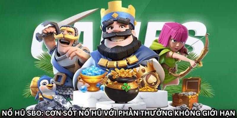 Nổ hũ SBO và những mẹo chơi hiệu quả bạn không nên bỏ qua